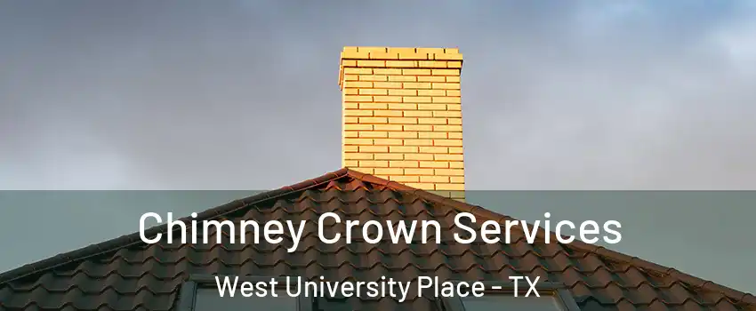  Chimney Crown Services West University Place - TX