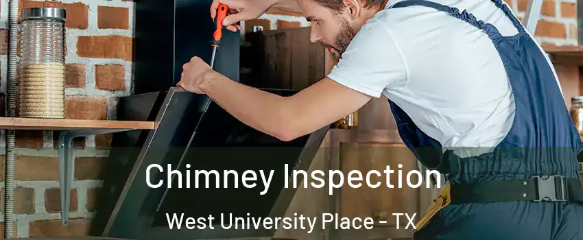  Chimney Inspection West University Place - TX