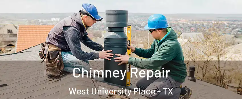  Chimney Repair West University Place - TX