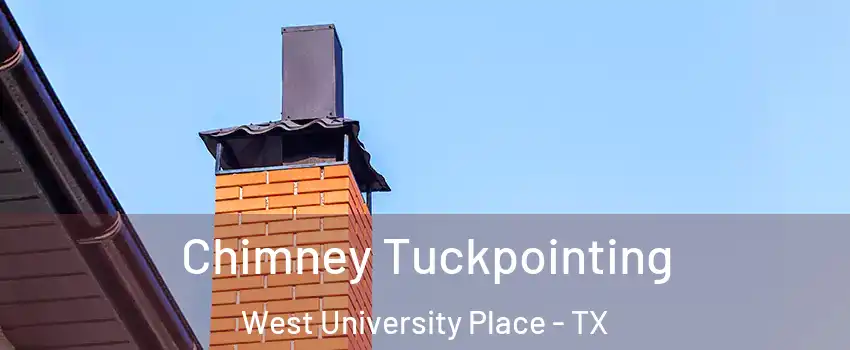  Chimney Tuckpointing West University Place - TX