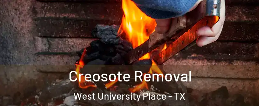  Creosote Removal West University Place - TX