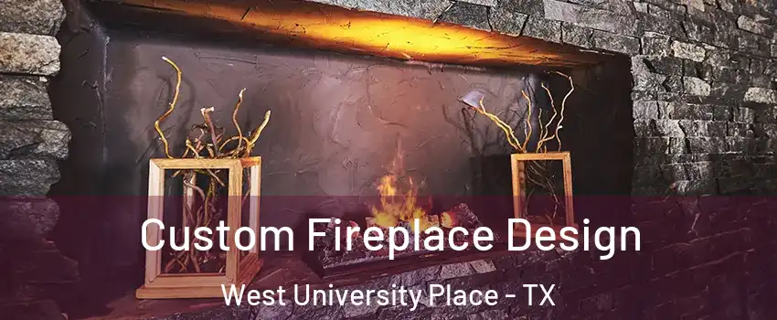  Custom Fireplace Design West University Place - TX