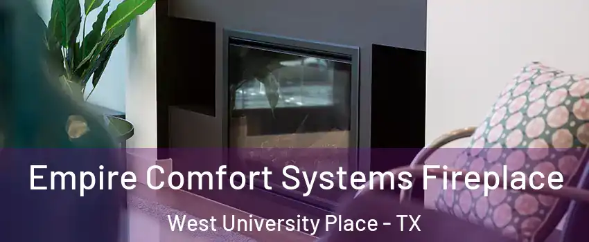  Empire Comfort Systems Fireplace West University Place - TX