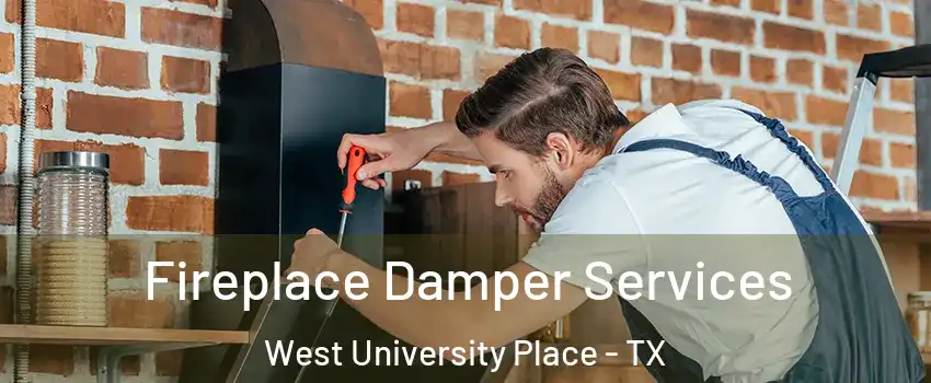  Fireplace Damper Services West University Place - TX