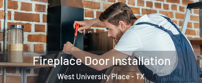  Fireplace Door Installation West University Place - TX