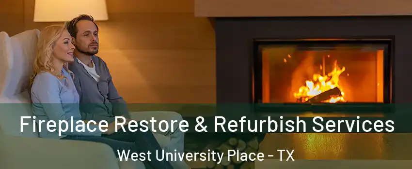  Fireplace Restore & Refurbish Services West University Place - TX