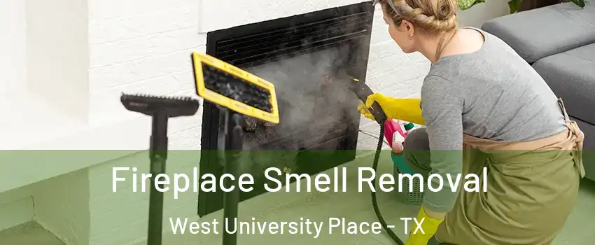  Fireplace Smell Removal West University Place - TX
