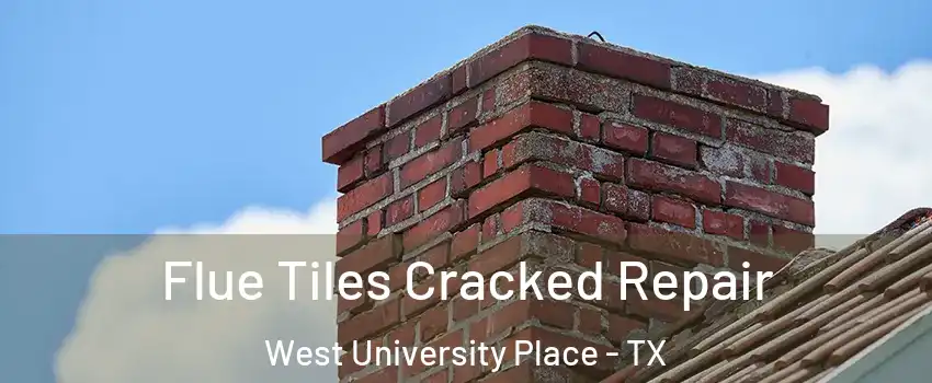  Flue Tiles Cracked Repair West University Place - TX