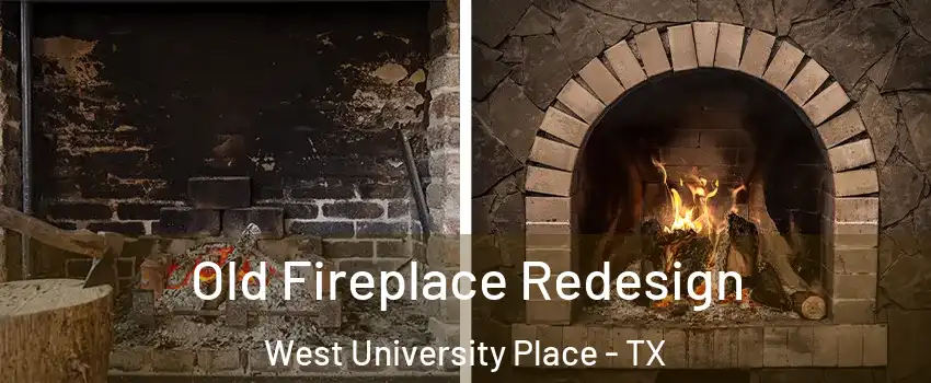  Old Fireplace Redesign West University Place - TX