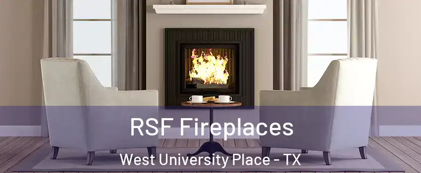  RSF Fireplaces West University Place - TX