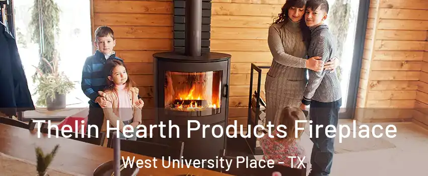  Thelin Hearth Products Fireplace West University Place - TX