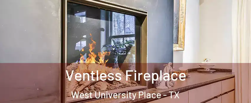  Ventless Fireplace West University Place - TX