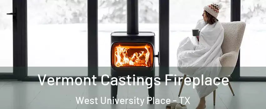  Vermont Castings Fireplace West University Place - TX